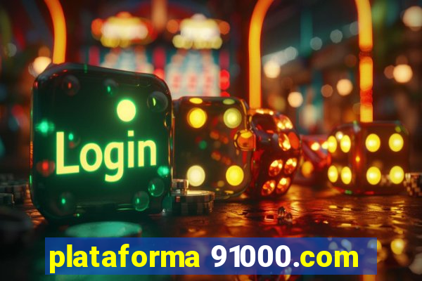 plataforma 91000.com